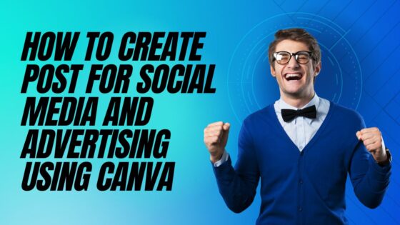 How to create post for social media and advertising using Canva